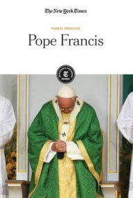 Title: Pope Francis, Author: The New York Times Editorial Staff