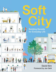 Ebook ipad download free Soft City: Building Density for Everyday Life by David Sim PDF RTF 9781642830187 in English