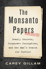 Free ebook downloads for smart phones The Monsanto Papers: Deadly Secrets, Corporate Corruption, and One Man's Search for Justice (English Edition)