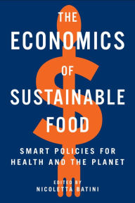 Title: The Economics of Sustainable Food: Smart Policies for Health and the Planet, Author: Nicoletta Batini