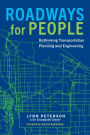 Roadways for People: Rethinking Transportation Planning and Engineering