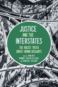 Ebooks gratis downloaden Justice and the Interstates: The Racist Truth about Urban Highways