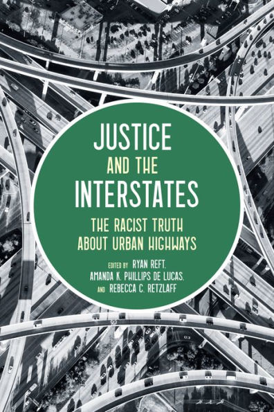 Justice and The Interstates: Racist Truth about Urban Highways