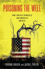 Free ebook download for android Poisoning the Well: How Forever Chemicals Contaminated America