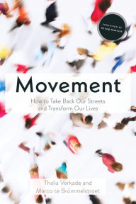 Title: Movement: How to Take Back Our Streets and Transform Our Lives, Author: Thalia Verkade