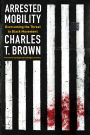 Arrested Mobility: Overcoming the Threat to Black Movement