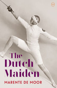 Title: The Dutch Maiden, Author: Marente De Moor