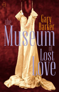 Title: The Museum of Lost Love, Author: Gary Barker