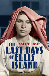 Free ebook downloads in pdf format The Last Days of Ellis Island 9781642860719 by Gaelle Josse, Natasha Lehrer