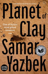 Title: Planet of Clay, Author: Samar Yazbek