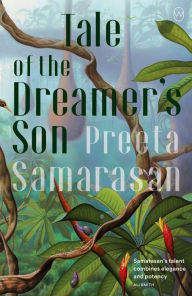 Title: Tale of the Dreamer's Son, Author: Preeta Samarasan