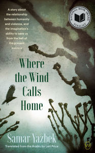 Title: Where the Wind Calls Home, Author: Samar Yazbek