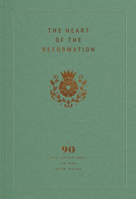 Download ebook for free pdf format The Heart of the Reformation: A 90-Day Devotional on the Five Solas PDB by  English version