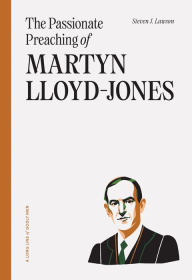 Title: The Passionate Preaching of Martyn Lloyd-Jones, Author: Steven J. Lawson