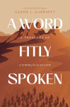 Alternative view 1 of A Word Fitly Spoken: A Theology of Communication