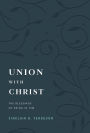 Union with Christ: The Blessings of Being in Him