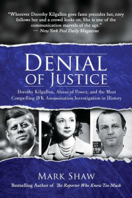 Spanish textbook download Denial of Justice: Dorothy Kilgallen, Abuse of Power, and the Most Compelling JFK Assassination Investigation in History 9781642932430 in English ePub