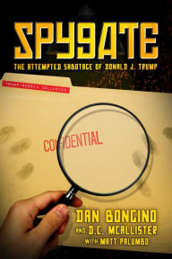 Title: Spygate: The Attempted Sabotage of Donald J. Trump, Author: Dan Bongino