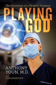 Free computer online books download Playing God: The Evolution of a Modern Surgeon RTF PDF 9781642931280
