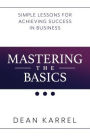 Mastering the Basics: Simple Lessons for Achieving Success in Business