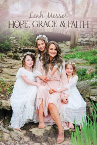 Free mobi download ebooks Hope, Grace & Faith 9781642932447 by Leah Messer