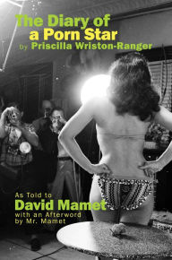 Free download books from amazon The Diary of a Porn Star by Priscilla Wriston-Ranger: As Told to David Mamet with an Afterword by Mr. Mamet RTF CHM iBook 9781642933109