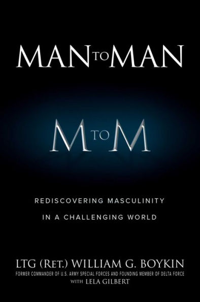 Man to Man: Rediscovering Masculinity a Challenging World