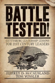 Download kindle books to ipad Battle Tested!: Gettysburg Leadership Lessons for 21st Century Leaders by Jeffrey D. McCausland, Tom Vossler 9781642934533