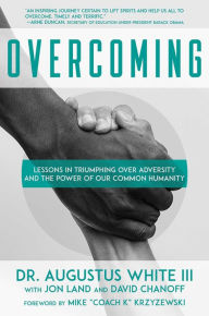 Overcoming: Lessons in Triumphing over Adversity and the Power of Our Common Humanity