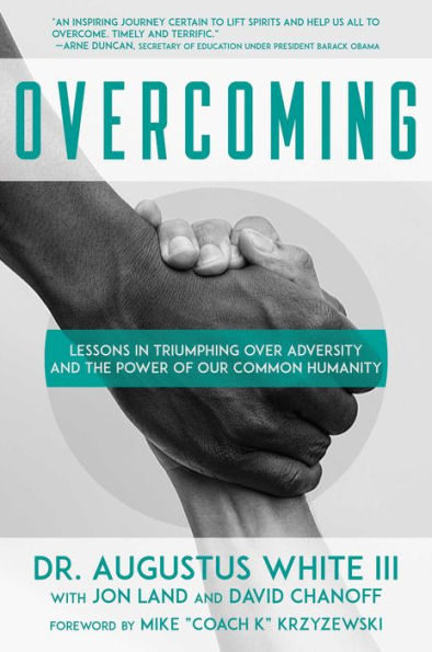 Overcoming: Lessons Triumphing over Adversity and the Power of Our Common Humanity