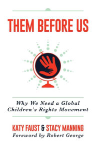 Them Before Us: Why We Need a Global Children's Rights Movement