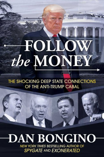 Follow the Money: Shocking Deep State Connections of Anti-Trump Cabal