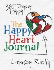 Title: The Happy Heart Journal: 365 Days of Happy, Author: Lindsay Rielly