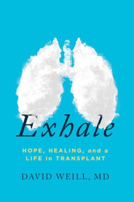 Read books online for free without downloading Exhale: Hope, Healing, and a Life in Transplant