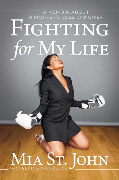 Fighting for My Life: a Memoir about Mother's Loss and Grief