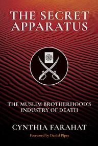 Free downloadable audiobooks for mp3 players The Secret Apparatus: The Muslim Brotherhood's Industry of Death (English Edition) 9781642938654 by Cynthia Farahat, Daniel Pipes MOBI