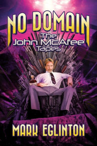 Free e-book text download No Domain: The John McAfee Tapes English version by  9781642939538 ePub