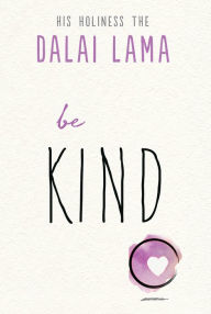 Title: Be Kind, Author: Dalai Lama