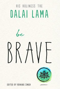 Title: Be Brave, Author: Dalai Lama