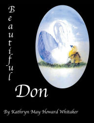 Title: Beautiful Don, Author: Kathryn May Howard Whitaker