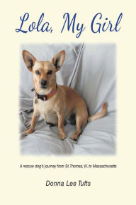 Title: Lola, My Girl, Author: Donna Lee Tufts