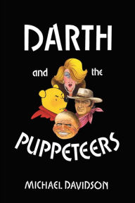 Title: Darth and the Puppeteers, Author: Michael Davidson