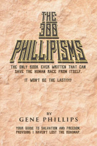 Title: The 300 Phillipisms, Author: Gene Phillips