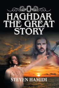 Title: Haghdar the Great Story, Author: Steven Hamidi