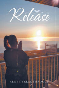 Title: Release, Author: Renee Breakthrough