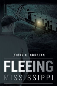 Title: Fleeing Mississippi, Author: Ricky Douglas