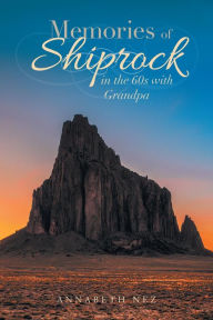 Title: Memories of Shiprock in the 60s with Grandpa, Author: Annabeth Nez