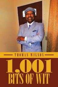 Title: 1,001 Bits of Wit, Author: Thomas Wilson