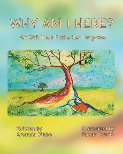 Why Am I Here?: An Oak Tree Finds Her Purpose