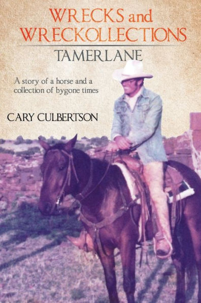 WRECKS and WRECKOLLECTIONS TAMERLANE: a story of horse collection bygone times